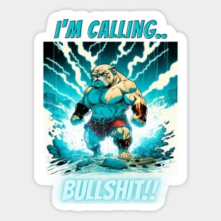 Im Calling Bullshit, Superhero Bulldog Sticker